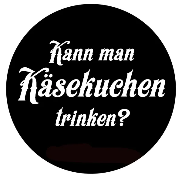 Aufkleber: Kann man Käsekuchen trinken?